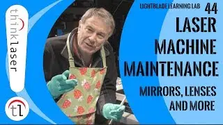 Laser Machine Maintenance: Mirrors, Lenses & More (2018)