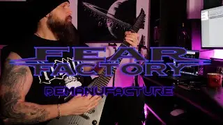 FEAR FACTORY - DEMANUFACTURE (Guitar cover)