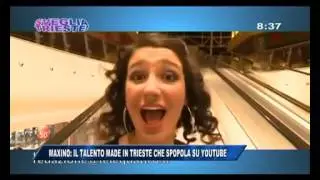 04/06/2016 - MAXINO: IL TALENTO MADE IN TRIESTE CHE SPOPOLA SU YOUTUBE