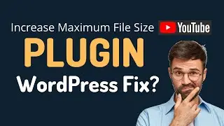 Increase Maximum Upload File Size in WordPress Plugin Installation - WordPress tutorials 2020
