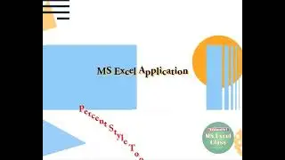 Percent Style Tool Use in MS Excel 2007, 2010, 2013, 2016, 2019, 2021, 2023 Edition