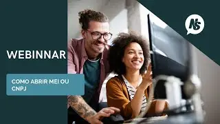 Webinar -  Como abrir MEI ou CNPJ