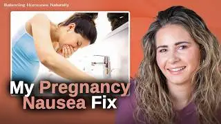 The BEST Ways to Manage Nausea During Pregnancy