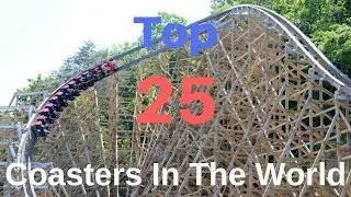 Top 25 Roller Coasters In The World (2019)