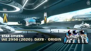 Star Citizen 3.11.1 | 🔎 First Look IAE 2950 (2020) | DAY8 - ORIGIN
