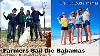 Farmers Sail the Bahamas👩‍🌾Life Out Loud Ep 9