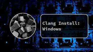 Installing Clang on Windows