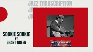 Sookie Sookie by Grant Green Jazz Guitar Tab Transcription