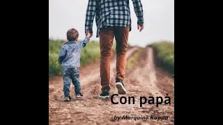 Con papà Marquinho Kappa feat Rick Weston