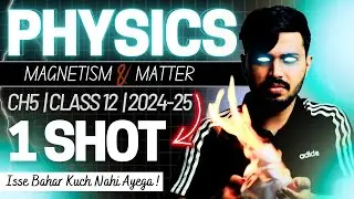 Magnetism & Matter Detailed Oneshot + PYQ Chapter 5 Class 12 Physics CBSE 2024-25 🔥 #cbse