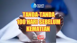 Tanda-tanda 100 Hari Sebelum Kematian