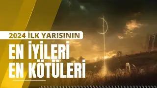 2024 yılının ilk yarısının incelemesi: En iyi ve kötü oyunlar, gelecek beklentilerimiz
