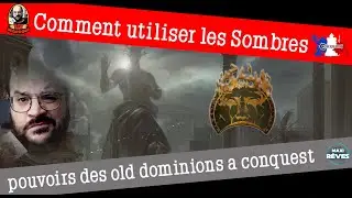 Apprendre a utiliser les sombres pouvoir du Old dominion a Conquest par Corcadeus !