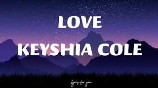 Keyshia Cole – Love (Lyrics)