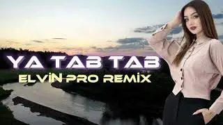 Ya Tab Tab - Prod. Elvin Pro / Yeni 2024