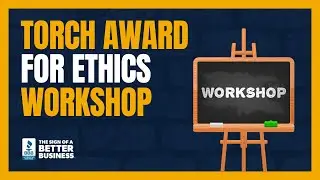 2022 BBB Torch Awards for Ethics Workshop