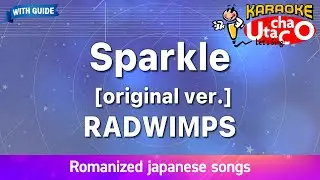 Sparkle [original ver.] – RADWIMPS (Romaji Karaoke with guide)
