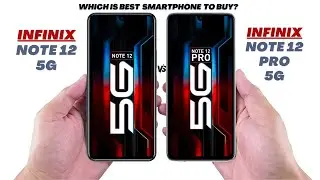 Infinix Note 12 5G Vs Infinix Note 12 Pro 5G