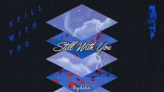 JUNGKOOK - STILL WITH YOU (ENGLISH LYRICS)