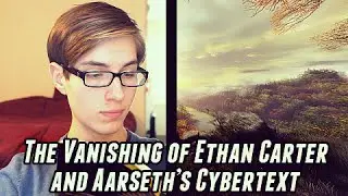GameStudiously: The Vanishing of Ethan Carter and Aarseth's Cybertext