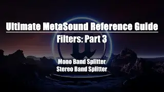 Ultimate MetaSound Reference Guide: Filters Part 3
