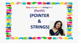 💟💟💟Easy way to start strings in C(PartIV)(POINTER & STRINGS)