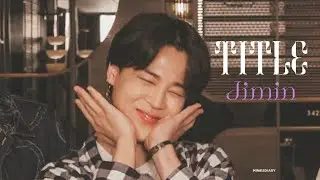 • Jimin Title {Meghan Trainor} FMV •