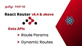 Route Params and Dynamic Routes - React Router Tamil | React Router v6.4 and above Tamil