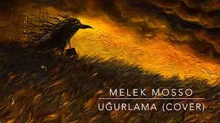 Melek Mosso - Uğurlama (Cover)