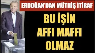 ERDOĞAN İÇİN YOLUN SONU… BU SEÇİMİN AFFI MAFFI OLMAZ