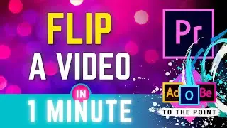 Premiere Pro Flip A Video Horizontally Or Vertically