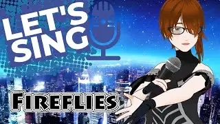 Let's Sing: Fireflies