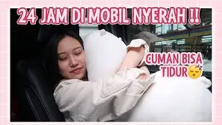 CHALLENGE 24 JAM DI DALAM MOBIL !! NGAPAIN AJA ??!
