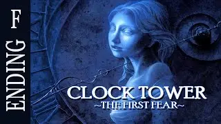 Clock Tower: The First Fear | Прохождение | Концовка F