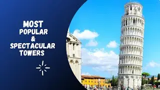 Top 9 Most popular & spectacular Towers in the world 🖼️🏟️🏙️