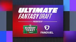 🔴 Ultimate Fantasy Draft presented by NFL Sunday Ticket and FanDuel