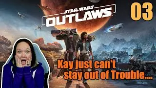 Kay just can't stay out of Trouble!! | Star Wars: Outlaws