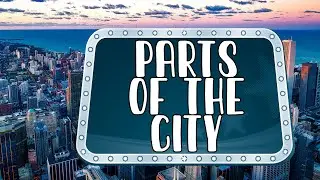 PARTS OF THE CITY-LEARNING ENGLISH
