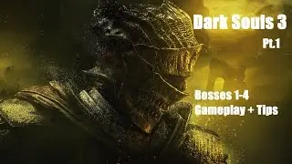 Dark Souls 3 Bosses Pt.1 [Gundyr, Vordt, Greatwood + Sage] -  Gameplay + Tips