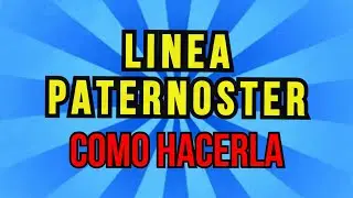 COMO HACER UNA LINEA PATERNOSTER PARA LA PESCA DE PEJERREY 🎣🔥 I Pesca