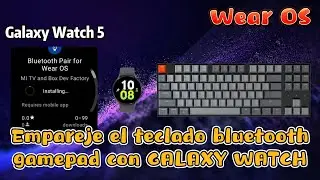 Cómo emparejar un gamepad/teclado Bluetooth con un Samsung Galaxy Watch (Pixel Watch/Wear OS)