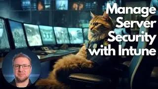 Preview Feature - Manage Server Security with Intune!