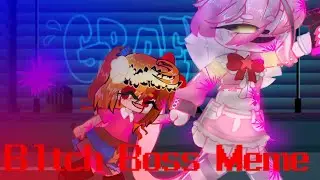 B1tch Boss Meme| Ft. Foxy & Eli |