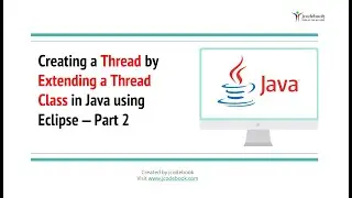 #60 Creating a Thread by Extending a Thread Class in Java using Eclipse – Part 2