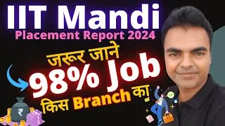 IIT Mandi Placements Report 2024, BTech CSE Package, MTech Average Salary, Best BTech Branch in IIT