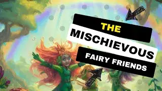 The Mischievous Fairy Friends 