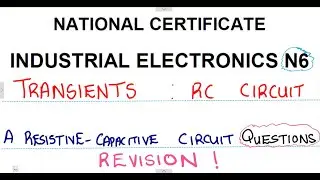 Industrial Electronics N6 Transients RC Circuits part 2 examples @mathszoneafricanmotives
