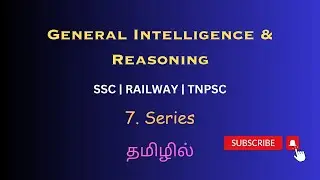7. Series | General Intelligence & Reasoning | SSC | RAILWAY | TNPSC