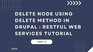 DELETE Node using DELETE method in Drupal : RESTful Web Services tutorial | Part 5
