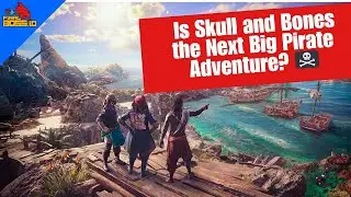 🏴‍☠️ Is Skull and Bones the Next Big Pirate Adventure? Exclusive Beta Insight | FinalBoss Preview